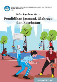 Image of Buku Panduan Guru Pendidikan Jasmani, Olahraga, dan Kesehatan untuk SMA/SMK Kelas X