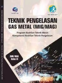 Image of Teknik Pengelasan Gas Metal (MIG/MAG) SMK/MAK Kelas XI
