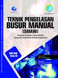 Image of Teknik Pengelasan Busur Manual (SMAW) SMK/MAK Kelas XII